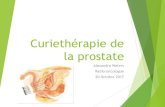 Curiethérapie de la prostate · 2018. 9. 18. · Clarifications LDR vs HDR LDR = Low dose rate, implants permanents d’iode-125 dont la dose est livrée graduellement sur plusieurs