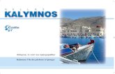 Kalymnos l’ile des pêcheurs d éponges kalymnos 2011.pdfKalymnos est particulièrement connue comme l’île des pêcheurs d’éponges. La mer a toujours été l’élément dominant