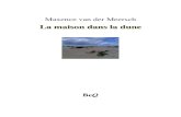 Maxence van der Meersch - Ebooks gratuits · PDF file 2009. 11. 22. · Maxence van der Meersch La maison dans la dune roman La Bibliothèque électronique du Québec Collection Classiques