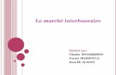 Le marché interbancaired1n7iqsz6ob2ad.cloudfront.net/document/pdf/5385d2e4d09c9.pdf · 2014. 5. 28. · I –Historique : 1 Historique : Depuis le 3 juin 1996, le Maroc a franchi