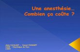 Une anesthésie… Combien ça coûte · 2016. 10. 10. · Voie d’Abord Périphérique . Sédation (pour coloscopie) . Anesthésie Générale de courte durée avec Masque Laryngé