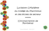 La liaison CM2/6ème du collège du Marchioux et des écoles ...ww2.ac-poitiers.fr/dsden79-pedagogie/sites/dsden79... · 2009/2010 : Anglais et musique 2010/2011 : Anglais et cinéma