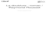 Roussel, Raymond (1877-1933). La doublure : roman ... ... Roussel, Raymond (1877-1933). La doublure : roman / Raymond Roussel. 1897. 1/ Les contenus accessibles sur le site Gallica