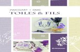 ZWEIGART I DMC Toiles & FILS · 2017. 8. 28. · Des boucles en satin roses et des boutons dans les tons violets, ainsi que de la dentelle au fuseau délicate de couleur crème confèrent