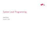 System Level Programming...1 Daniel Gruss Abstractions Process: abstraction of a computer File: abstraction of a disk or a device Socket: abstraction of a network connection Window: