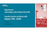 Informatique Industrielle Automatique - UPHF · 2019. 11. 14. · Automatique, Informatique Industrielle Enquête insertion professionnelle Master TMR - IAHM Mars 2019 Serge Debernard