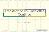 Transformée en Ondelettes Continue - LAAS · 2013. 11. 17. · La transformée en ondelettes continue unidimensionnelle" La transformée en ondelettes est définie comme le résultat
