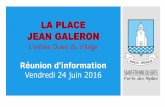 LA PLACE JEAN GALERON - Saint-Étienne du Grès · 2017. 7. 24. · Demain Réunion d’information24 juin2016 LA PLACE JEAN GALERON 10 Une sécurisation du carrefour Un signe fort