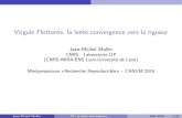 Jean-MichelMuller CNRS-LaboratoireLIP (CNRS-INRIA-ENSLyon-UniversitédeLyon)polaris.imag.fr/arnaud.legrand/research/muller-canum2016.pdf · 2021. 1. 31. · VirguleFlottante:lalenteconvergenceverslarigueur