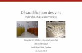 Désacidification des vinsDésacidification des vins Hybrides, mais aussi Vinifera Congrès 9 Cidres, vins et alools d’i i Edmond Guidault Saint-Hyacinthe, Québec 28 mars 2019 Introduction