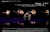Hip 127 - Roland AuzetHip 127 La Constellation des cigognes* Hypnotique et lyrique, ce spectacle est un « alliage » inédit entre opéra contemporain et jonglage. Dans un univers