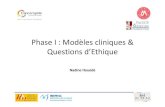 Phase I: Modèles cliniques Questions d’Ethiquecanceropole-gso.org/download/fichiers/3473/Houede_Phase...Phases cliniques de développement d’un nouveau médicament PHASE I :recherche