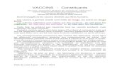 VACCINS : Constituants · 2008. 11. 22. · Les vaccins à germes vivants sont notés en rouge, les autres en rouge foncé. Les cultures cellulaires sont notées par des couleurs