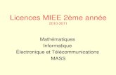 Licences MIEE 2ème année - univ-rennes1.frperso.univ-rennes1.fr/christophe.mourougane/... · 2010. 9. 1. · Licences MIEE 2ème année 2010-2011 Mathématiques Informatique. Électronique