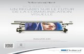 ROLAND RS-640. UN REGARD SUR LE FUTUR DE LA COMMUNICATION VISUELLEbotec-france.com/_brochures/Roland/RS-640.pdf · 2019. 1. 29. · UN REGARD SUR LE FUTUR DE LA COMMUNICATION VISUELLE