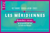Madame, Monsieur, · 2020. 9. 18. · Madame, Monsieur, Une nouvelle saison débute pour Les Méridiennes, la pause musicale hebdomadaire proposée par la Ville de Rouen. Sur l’heure