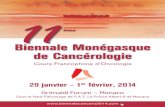 Biennale Monégasque de Cancérologie · 2013. 7. 23. · Biennale Monégasque de Cancérologie 29 janvier - 1er février, 2014 Cours Francophone d’Oncologie Grimaldi Forum ~ Monaco