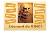 Léonard de VINCIlewebpedagogique.com/cm1cm2stanneplouguin/files/2015/11/... · 2015. 11. 12. · L’Homme de Vitruve 1492 Léonard de Vinci s’intéressait au corps, à l’anatomie.