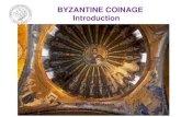 BYZANTINE COINAGE Introductionnumismatics.org/wikiuploads/Seminar/Byzantinept1.pdfBYZANTINE COINAGE Introduction By Elena Stolyarik Diocletian, 284-305 AD Aureus, Nicomedia circa 294