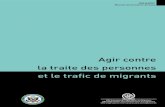 Agir Contre la traite des personnes et le trafic de migrants Manuel … · 2015. 6. 1. · Module 1 : La traite des personnes et le trafic de migrants 1. Qu’est ce que la traite