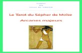 Le Tarot du Sépher de moïse · 2019. 8. 24. · Le Tarot du Sépher de moïse Dans leur immense sagesse, nos grands Hiérophantes de l’ancienne Égypte, nous ont laissé une Thébah