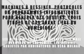 MACHINES À DESSINER, PROTOCOLES OU ......1959 : Exposition desMéta-Matics, les machines à dessiner et à peindre (dont certaines portatives à manivelle) à la Galerie Iris Clert,