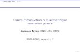 Cours Introduction à la sémantique - Introduction générale · 2008. 9. 29. · J.Jayez–Intro.sém. 8/12 Introduction Information et linguistique I En linguistique, perspective