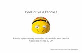 BeeBot va à l’école - DSDEN de l’Oisesciences.dsden60.ac-amiens.fr/IMG/pdf/module_beebot.pdfCatherine GUIDET - Pôle associé La Main à La Pâte. COMPIEGNE 2018 Puis travail