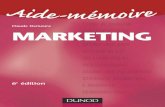 AIDE-MÉMOIRE e - Internet Archive · 2019. 1. 31. · MARKETING Cet aide-mémoire de marketing présente de manière détaillée toutes les composantes du marketing stratégique