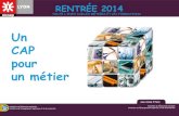 LYON RENTRÉE 2014amberieu.cio.ac-lyon.fr/spip/IMG/pdf/cap_1_metier_2014... · 2019. 12. 3. · Dans ce guide, vous trouverez des informations concernant lesCAP pouvant être préparés