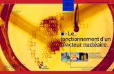 Le fonctionnement d’un réacteur nucléaire · 2020. 1. 25. · LE COMBUSTIBLE Le combustible d’une centrale nucléaire contient des atomes fissiles dont on va extraire de l’énergie