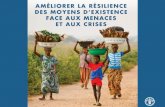 MÉLIORER LA RÉSILIENCE DES MOYENS BJECTIF …...Crise acridienne à Madagascar Influenza aviaire A–H7N9 Maladie de la rouille du blé Flambée de prix des denrées alimentaires