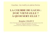 LA COURBE DE GAUSS - Freeapmep.poitiers.free.fr/IMG/pdf/LA_COURBE_DE_GAUSS-2.pdfLA COURBE DE GAUSS : D'OÙ VIENT-ELLE ? À QUOI SERT-ELLE ? • Qui est-elle ? • D'où vient-elle