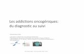 Les addictions oncogéniques: du diagnostic au suivi · 2019. 10. 23. · Les addictions oncogéniques: du diagnostic au suivi Michèle Beau-Faller Laboratoire de Biochimie et de