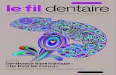 p14 à 34 Dentisterie biomimétique : «No Post No Crown» · 2014. 12. 30. · Patricia LEVI - patricialevi@lefildentaire.com Une publication de la société COLEL SARL de presse