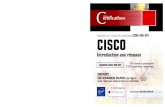 CISCO · 2020. 8. 17. · matique. Certifié Cisco CCNA et instructeur d’instructeurs Cisco CCNA, c’est toute son expérience sur les réseaux Cisco qu’il propose de partager