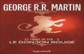 LE DONJON ROUGE - Numilogexcerpts.numilog.com/books/9782756422459.pdf · Le Trône de Fer 2. Le Donjon rouge 3. La Bataille des rois 4. L’Ombre maléfique 5. L’Invincible Forteresse