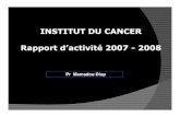 INSTITUT DU CANCER Rapport d’activité2007 -2008 DU...• 8 / 12 / 08 Radiothérapie des cancers du sein • 11 / 12 / 08 Place de la radiothérapie dans la prise en charge des cancers
