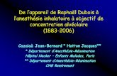 De l’appareil de Raphaël Dubois à l’anesthésie inhalatoire à ...SERIE DE ST-LOUIS Rapportée par A. AUBEAU (Paris), Pr. d’anesthésie à l ’école dentaire : les 115 premières