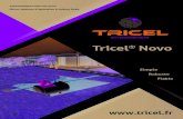 Tricel Novo · 2021. 1. 6. · Marquages et Certifications • Agréments Ministériels sur toute la gamme Tricel Novo de 1 à 20 EH publiés au J.O. des 22 avril 2011, 17 mars 2012,
