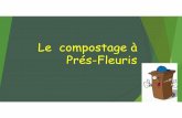 Le compostage à Prés-Fleuris · 2019. 1. 18. · Astuce: J’utilise du papier journal au fond du bac. Par la suite, je forme une boule serrée ou un bonbon et je dépose le tout