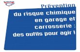 Prévention du risque chimique en garage et en carrosserie · 2017. 11. 29. · révention du risque chimique en garage et carrosserie : des outils pour agir ! Fumées de gaz d’échappement,