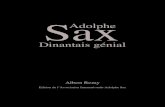 Sax Adolphesax.dinant.be/uploads/pages/713/1489/a._sax_-_biographie... · 2020. 9. 15. · Sax, inventeur fécond et génial dans la facture des instruments de musique. En 1860, le