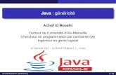 Achref El MouelhiJava: gen´ ericit´ e´ Achref El Mouelhi Docteur de l’universite d’Aix-Marseille´ Chercheur en programmation par contrainte (IA) Ingenieur en g´ enie logiciel´