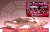 Le Tao de la Femme Lune - L'Ecole du Tao Vivant · 2018. 2. 5. · S de Pour notre bonne organisation pratique ! Le Tao de la Femme Lune du 15 au 23 août 2018 Les horaires : Votre