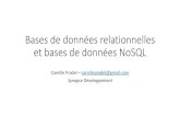 Bases de données relationnelles et bases de données NoSQLcamillepradel.fr/teaching/nosql/NoSQL_cours.pdf · 2018. 9. 6. · un autre état valide. Tout changement à la base de