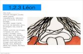 1,2,3 Léon - Educationcache.media.education.gouv.fr/.../01/8/123Leon_859018.pdfCe que lʼon peut comprendre • Le travail du quotidien. • Les relations parents/enfants. • Le