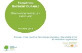 FORMATION BÂTIMENT DURABLE - Bruxelles Environnement · 2018. 11. 7. · FORMATION BÂTIMENT DURABLE: RÉNOVATION PARTIELLE / PAR PHASE –AUTOMNE 2018 RAPPELS RÉFLEXION GLOBALE