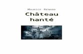 Château hanté - Ebooks gratuitsbeq.ebooksgratuits.com/classiques-word/Renard-chateau.doc · Web viewC’était pour m’instruire de l’état de son mari. Quand ils s’étaient