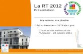 La RT 2012 - Conseil général 43 · 2016. 12. 19. · La RT 2012 Présentation Ministère de l'Écologie, du Développement durable, des Transports et du Logement 27 septembre 2010